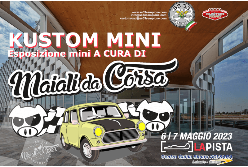 Kustom Mini - Kustom Road - Demo Road Event 6|7 Maggio 2023 - LA PISTA - ACI VALLELUNGA Via Juan Manuel Fangio snc - LAINATE (MI)